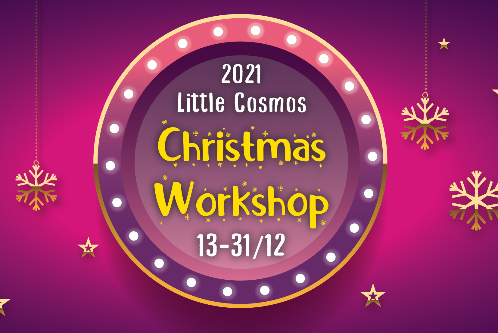 【2021206】Little Cosmos Christmas Workshop 2021